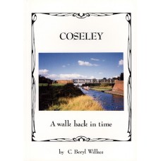 Coseley: A Walk Back In Time - Beryl Wilkes