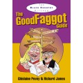 The Good Faggot Guide - Ghislaine Povey & Richard James